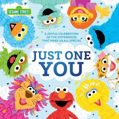 Just One You! A Joyful Celebration of Differences That Make Us All Special (Radostná oslava rozdielov, ktoré nás všetkých robia výnimočnými) - Just One You!: A Joyful Celebration of the Differences That Make Us All Special