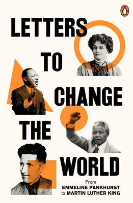 Listy, ktoré zmenia svet: Od Pankhurstovej po Orwella - Letters to Change the World: From Pankhurst to Orwell