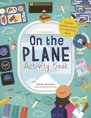 V lietadle Kniha aktivít: Obsahuje hádanky, bludiská, bodky a aktivity na kreslenie - On the Plane Activity Book: Includes Puzzles, Mazes, Dot-To-Dots and Drawing Activities