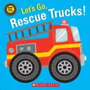 Poďme, záchranárske nákladné autá! - Let's Go, Rescue Trucks!