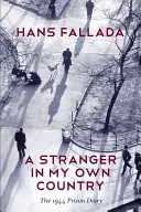Cudzinec vo vlastnej krajine: Väzenský denník z roku 1944 - A Stranger in My Own Country: The 1944 Prison Diary