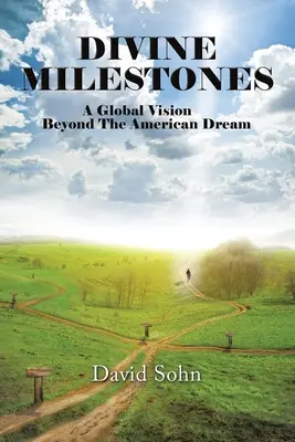 Božské míľniky: Globálna vízia za hranicami amerického sna - Divine Milestones: A Global Vision Beyond the American Dream