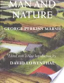 Človek a príroda: P. Marsh: Fyzická geografia upravená ľudskou činnosťou. - Man and Nature: Or, Physical Geography as Modified by Human Action