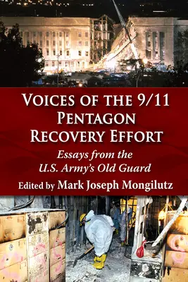 Hlasy o úsilí o obnovu Pentagonu z 11. septembra 2001: Eseje starej gardy americkej armády - Voices of the 9/11 Pentagon Recovery Effort: Essays from the U.S. Army's Old Guard
