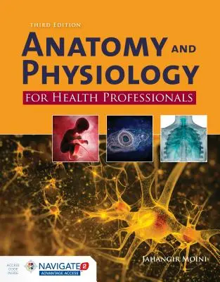 Anatómia a fyziológia pre zdravotníckych pracovníkov, tretie vydanie - Anatomy and Physiology for Health Professionals Third Edition