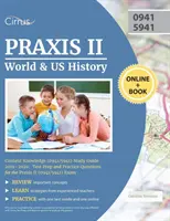 Praxis II World and US History Content Knowledge (0941/5941) Študijná príručka 2019-2020: Príprava na test a praktické otázky na skúšku Praxis II (0941/5941) Exa - Praxis II World and US History Content Knowledge (0941/5941) Study Guide 2019-2020: Test Prep and Practice Questions for the Praxis II (0941/5941) Exa