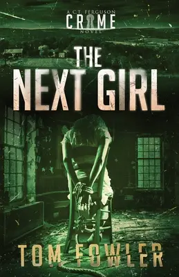 Ďalšie dievča: Ferguson: kriminálny román C.T. - The Next Girl: A C.T. Ferguson Crime Novel