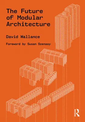 Budúcnosť modulárnej architektúry - The Future of Modular Architecture