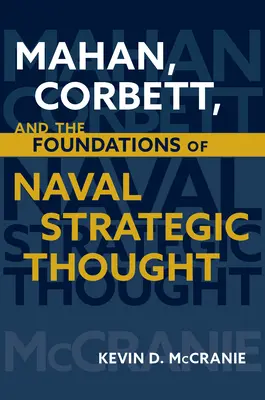 Mahan, Corbett a základy námorného strategického myslenia - Mahan, Corbett, and the Foundations of Naval Strategic Thought
