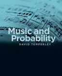 Hudba a pravdepodobnosť (Temperley David (docent hudobnej teórie University of Rochester)) - Music and Probability (Temperley David (Associate Professor of Music Theory University of Rochester))