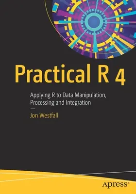 Praktické R 4: Aplikácia R na manipuláciu s údajmi, spracovanie a integráciu - Practical R 4: Applying R to Data Manipulation, Processing and Integration