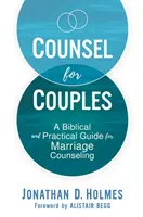 Rada pre páry: Biblický a praktický sprievodca manželským poradenstvom - Counsel for Couples: A Biblical and Practical Guide for Marriage Counseling