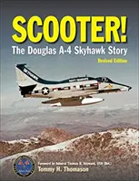 Scooter! Príbeh lietadla Douglas A-4 Skyhawk - Scooter!: The Douglas A-4 Skyhawk Story