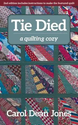 Kravata zomrela: Prešívaná útulňa - Tie Died: A Quilting Cozy