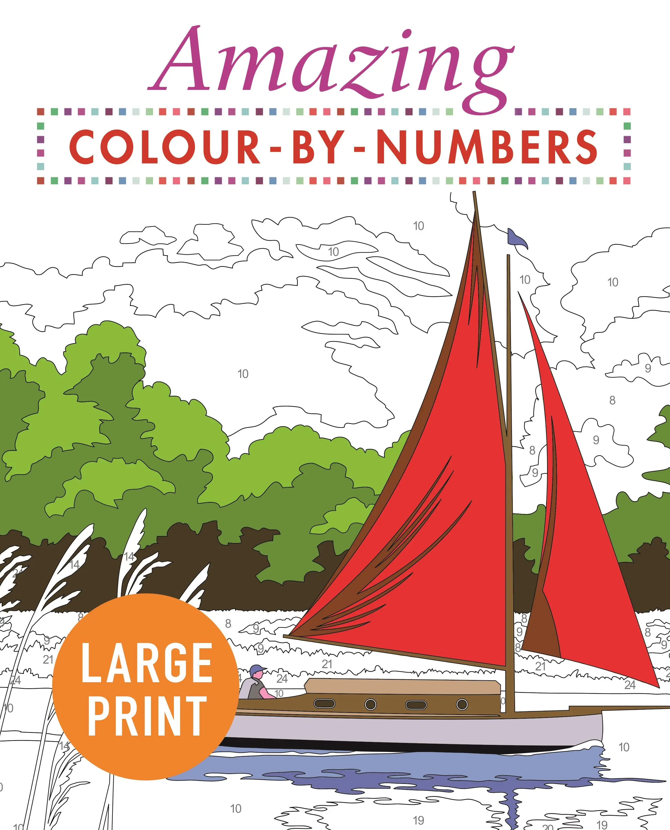 Úžasné vyfarbovanie podľa čísiel - veľká tlač - Amazing Colour-by-Numbers Large Print