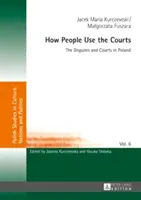 Ako ľudia využívajú súdy; Spory a súdy v Poľsku - How People Use the Courts; The Disputes and Courts in Poland