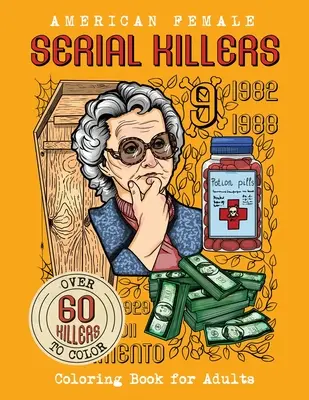 Americké vrahyne: Kniha maľovaniek pre dospelých. Viac ako 60 vrahov na vyfarbenie - American Female SERIAL KILLERS: Coloring Book for Adults. Over 60 killers to color