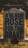 Čierna ruža do hrobu - A Black Rose for the Grave