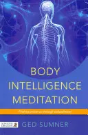 Meditácia inteligencie tela: Nájdenie prítomnosti prostredníctvom stelesnenia - Body Intelligence Meditation: Finding Presence Through Embodiment