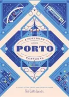 Všetci majú radi Porto: A Guide to the Usual & Unusual - Everybody Loves Porto: A Guide to the Usual & Unusual