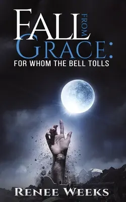 Pád z milosti: Pre koho zvoní zvon - Fall from Grace: For Whom the Bell Tolls