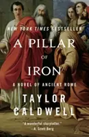 Železný stĺp: román zo starovekého Ríma - A Pillar of Iron: A Novel of Ancient Rome