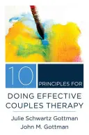 10 zásad pre vykonávanie účinnej párovej terapie - 10 Principles for Doing Effective Couples Therapy