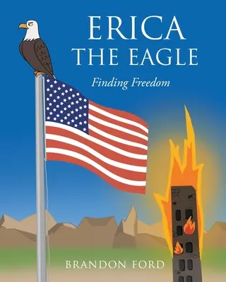 Orol Erica: Nájsť slobodu - Erica the Eagle: Finding Freedom