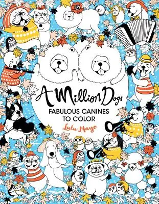 Milión psov, 2: Rozprávkové psy na vyfarbenie - A Million Dogs, 2: Fabulous Canines to Color