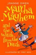 Martha Mayhem a čarodejnica z priekopy - Martha Mayhem and the Witch from the Ditch