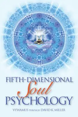 Psychológia duše piatej dimenzie - Fifth-Dimensional Soul Psychology