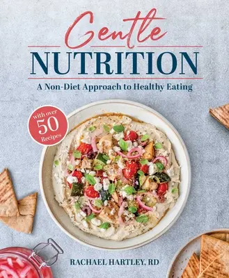 Jemná výživa: Ne diétny prístup k zdravej výžive - Gentle Nutrition: A Non-Diet Approach to Healthy Eating