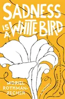 Smútok je biely vták - Sadness Is a White Bird