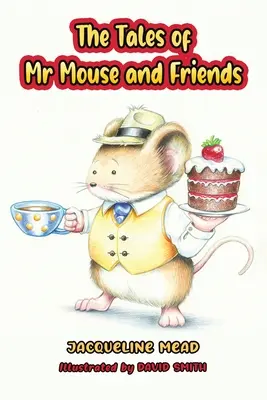 Príbehy pána Myšiaka a jeho priateľov - The Tales of Mr Mouse and Friends