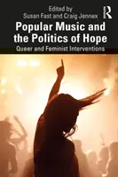 Populárna hudba a politika nádeje: Queer a feministické intervencie - Popular Music and the Politics of Hope: Queer and Feminist Interventions