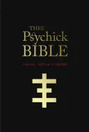 Thee Psychick Bible: Breyer P-Orridge and Thee Third Mind Ov Thee Temple Ov Psychick Youth - Thee Psychick Bible: Thee Apocryphal Scriptures Ov Genesis Breyer P-Orridge and Thee Third Mind Ov Thee Temple Ov Psychick Youth