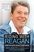 Jazda s Reaganom: Z Bieleho domu na ranč - Riding with Reagan: From the White House to the Ranch