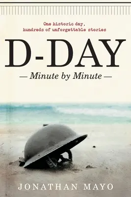 Deň D: Minúta po minúte - D-Day: Minute by Minute