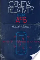 Všeobecná relativita od A po B - General Relativity from A to B
