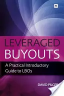 Nákupy s pákovým efektom: Praktický úvodný sprievodca LBO - Leveraged Buyots: A Practical Introductory Guide to LBOs
