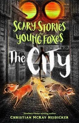 Strašidelné príbehy pre mladé líšky: Mesto - Scary Stories for Young Foxes: The City