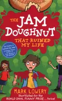 Džemová šiška, ktorá mi zničila život - Jam Doughnut That Ruined My Life