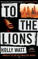 Na levy - Vyšetrovanie Caseyho Benedicta - Víťaz ceny CWA 2019 Ian Fleming Steel Dagger Award - To The Lions - A Casey Benedict Investigation - Winner of the 2019 CWA Ian Fleming Steel Dagger Award