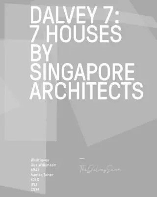 Dalvey 7: 7 House by Singapore Architects