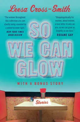 Aby sme mohli žiariť: Príbehy - So We Can Glow: Stories