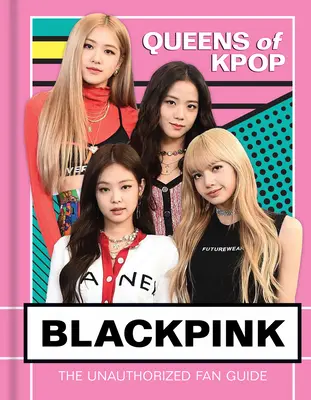 Blackpink: Kráľovné K-Popu - Blackpink: Queens of K-Pop