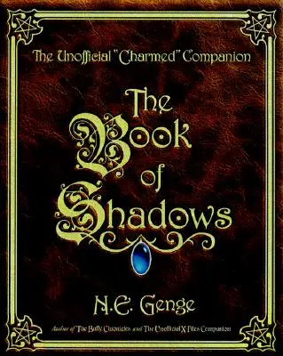 Kniha tieňov: The Unofficial Charmed Companion: The Unofficial Charmed Companion - The Book of Shadows: The Unofficial Charmed Companion