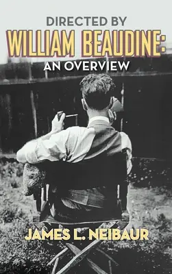 Réžia: William Beaudine: (tvrdá väzba) - Directed by William Beaudine: An Overview (hardback)