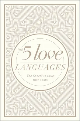 5 jazykov lásky: Tajomstvo trvalej lásky - The 5 Love Languages: The Secret to Love That Lasts