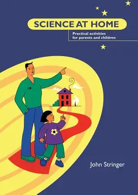 Veda doma: Praktické aktivity pre rodičov a deti - Science at Home: Practical Activities for Parents and Children